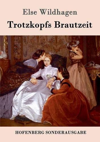 Trotzkopfs Brautzeit (Paperback)