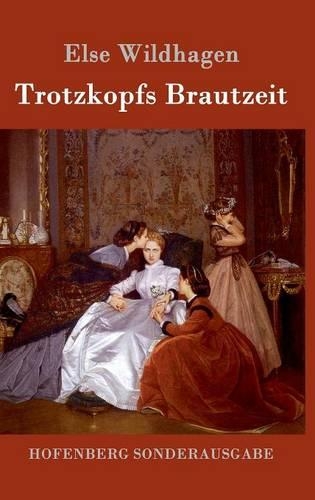 Trotzkopfs Brautzeit (Hardback)