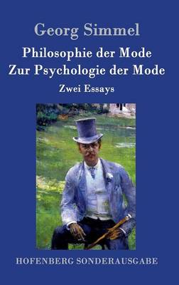 Philosophie der Mode / Zur Psychologie der Mode: Zwei Essays (Hardback)