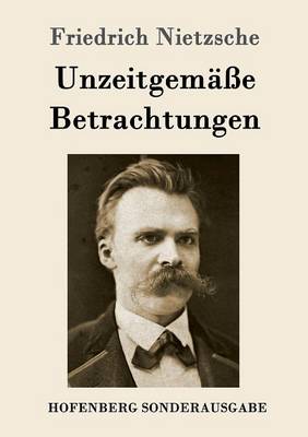 Unzeitgemasse Betrachtungen (Paperback)