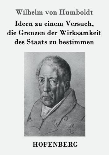 Ideen Zu Einem Versuch, Die Grenzen Der Wirksamkeit Des Staats Zu Bestimmen (Paperback)