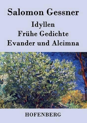 Idyllen / Fr he Gedichte / Evander Und Alcimna (Paperback)