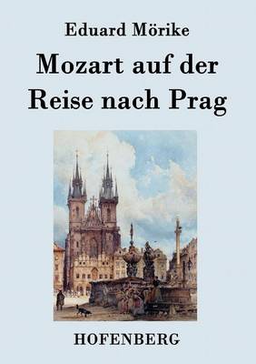 Mozart Auf Der Reise Nach Prag (Paperback)