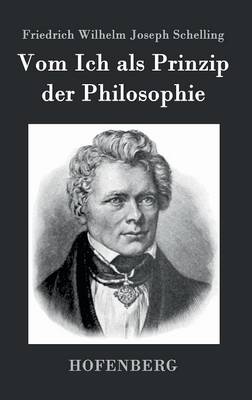 Vom Ich ALS Prinzip Der Philosophie (Hardback)
