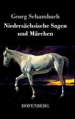 Niedersachsische Sagen Und Marchen (Hardback)