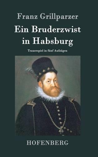 Ein Bruderzwist in Habsburg (Hardback)
