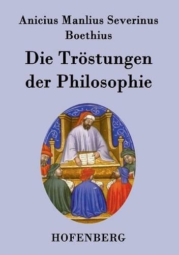 Die Trostungen Der Philosophie (Paperback)