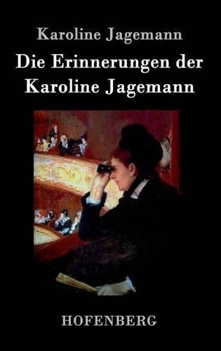 Die Erinnerungen Der Karoline Jagemann (Hardback)