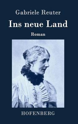 Ins Neue Land (Hardback)