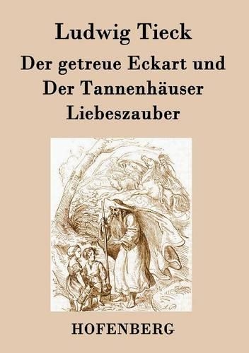 Der Getreue Eckart Und Der Tannenhauser / Liebeszauber (Paperback)