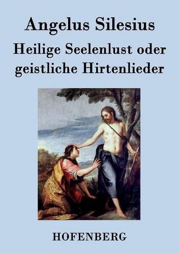 Heilige Seelenlust Oder Geistliche Hirtenlieder (Paperback)