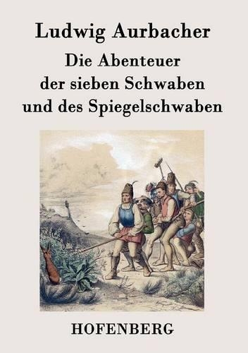 Die Abenteuer Der Sieben Schwaben Und Des Spiegelschwaben (Paperback)