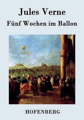 F nf Wochen Im Ballon (Paperback)
