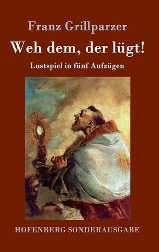 Weh Dem, Der L gt! (Hardback)