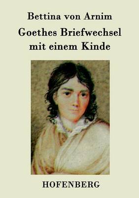 Goethes Briefwechsel Mit Einem Kinde (Paperback)