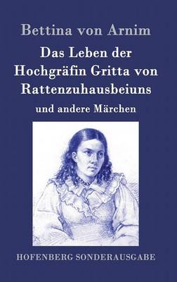 Das Leben Der Hochgr fin Gritta Von Rattenzuhausbeiuns (Hardback)