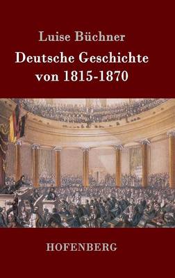 Deutsche Geschichte Von 1815-1870 (Hardback)