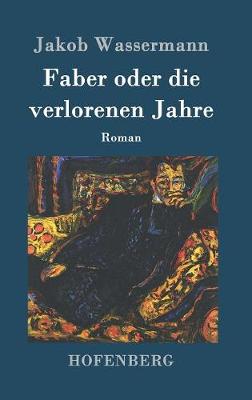 Faber Oder Die Verlorenen Jahre (Hardback)