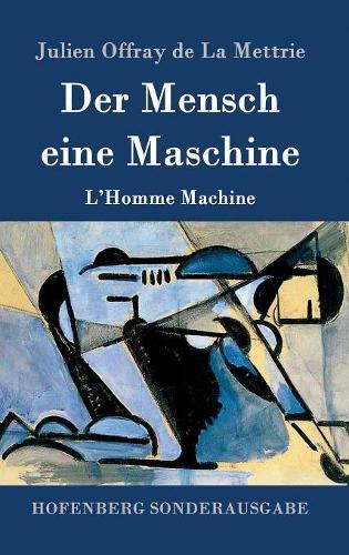 Der Mensch Eine Maschine (Hardback)
