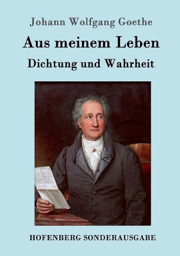 Aus Meinem Leben. Dichtung Und Wahrheit (Paperback)