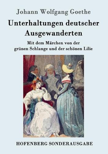 Unterhaltungen Deutscher Ausgewanderten (Paperback)