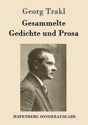 Gesammelte Gedichte Und Prosa (Paperback)