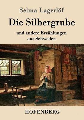 Die Silbergrube (Paperback)