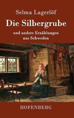Die Silbergrube (Hardback)