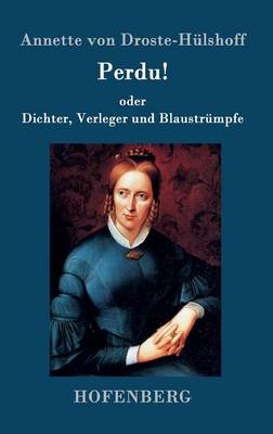 Perdu! Oder Dichter, Verleger Und Blaustr mpfe (Hardback)