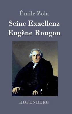 Seine Exzellenz Eug ne Rougon (Hardback)