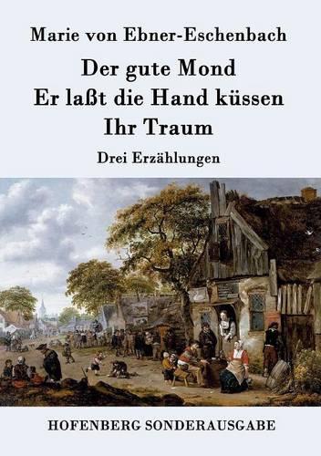 Der Gute Mond / Er La t Die Hand K ssen / Ihr Traum (Paperback)