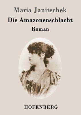 Die Amazonenschlacht: Roman (Paperback)