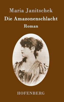 Die Amazonenschlacht: Roman (Hardback)
