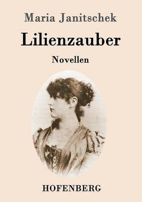 Lilienzauber: Novellen (Paperback)