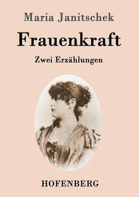 Frauenkraft: Zwei Novellen (Paperback)