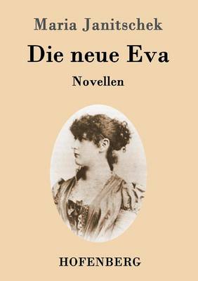Die neue Eva: Novellen (Paperback)