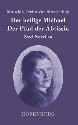 Der Heilige Michael / Der Pfad Der Abtissin (Hardback)
