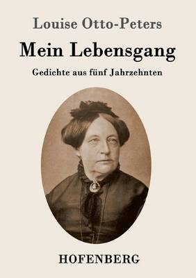 Mein Lebensgang: Gedichte aus funf Jahrzehnten (Paperback)