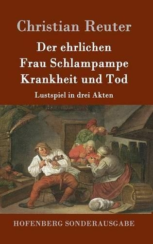 Der Ehrlichen Frau Schlampampe Krankheit Und Tod (Hardback)