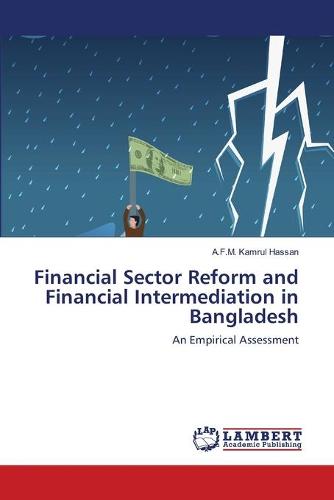 Financial Sector Reform and Financial Intermediation in Bangladesh (Paperback)