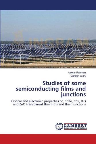 Studies of Some Semiconducting Films and Junctions (Paperback)