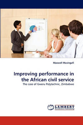 Improving Performance in the African Civil Service (Paperback)