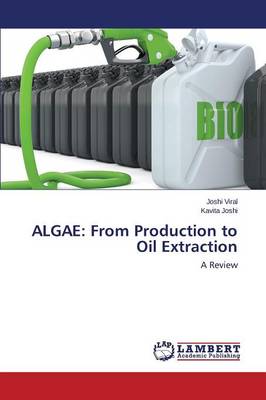 Algae: From Production to Oil Extraction (Paperback)