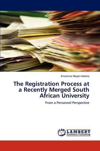 The Registration Process at a Recently Merged South African University (Paperback)