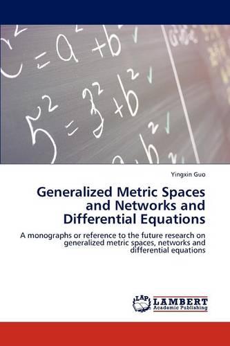 Generalized Metric Spaces and Networks and Differential Equations (Paperback)