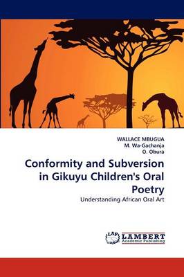 Conformity and Subversion in Gikuyu Children's Oral Poetry (Paperback)