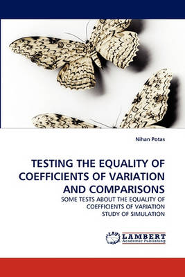 Testing the Equality of Coefficients of Variation and Comparisons (Paperback)