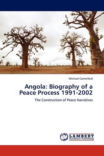 Angola: Biography of a Peace Process 1991-2002 (Paperback)
