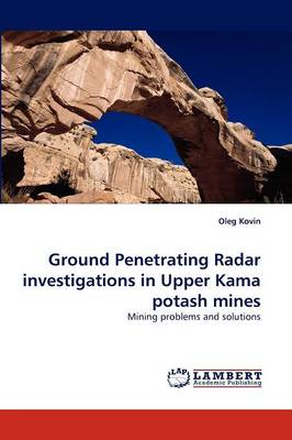 Ground Penetrating Radar Investigations in Upper Kama Potash Mines (Paperback)