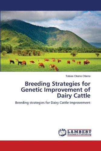 Breeding Strategies for Genetic Improvement of Dairy Cattle (Paperback)